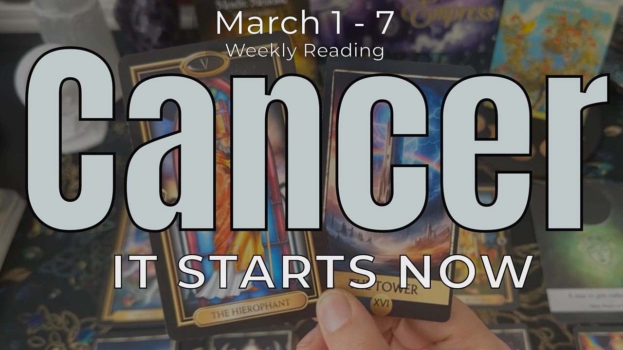 Cancer Weekly Tarot – It Starts Now… Let Go of What Could Have Been | March 1–7