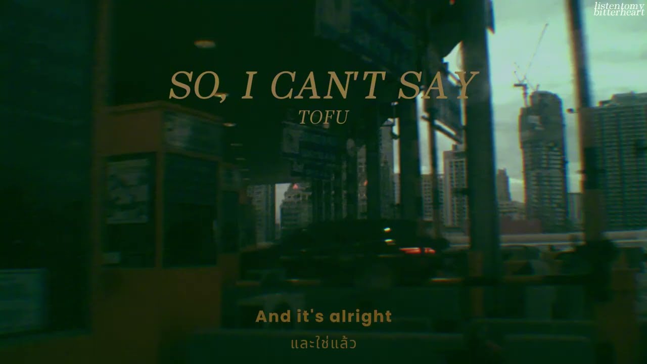 TOFU - SO, I CAN'T SAY [THAISUB, LYRICS, แปลเพลง]