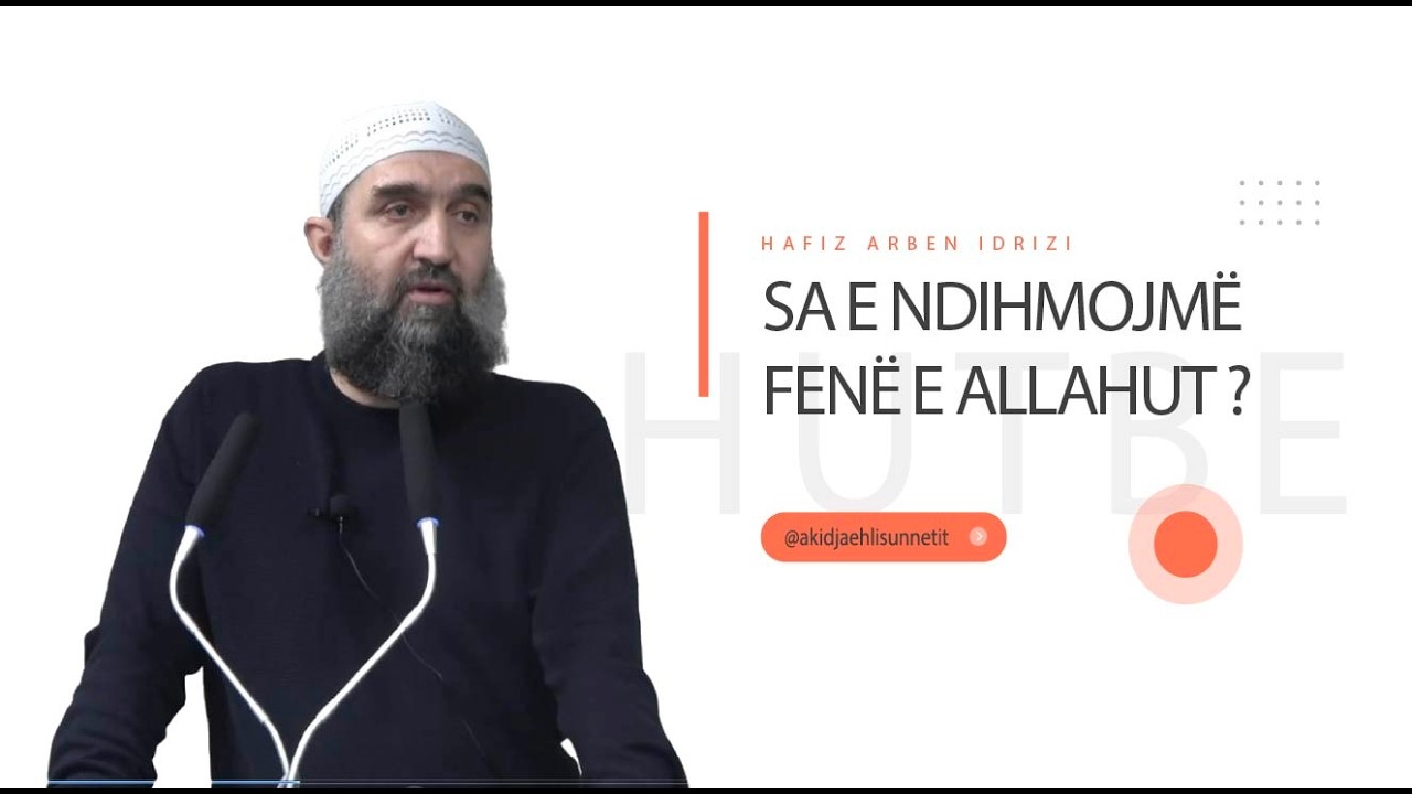 Sa e ndihmojmë fenë e Allahut? - Hafiz Arben Idrizi