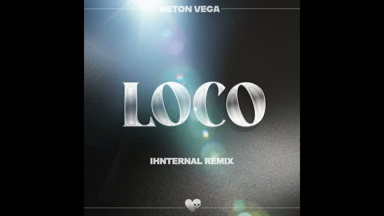 Neton Vega - Loco (Ihnternal Remix)