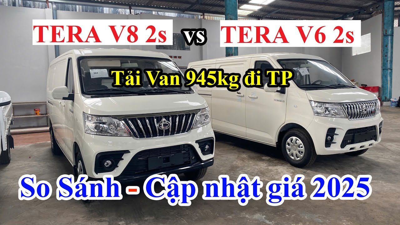 So sánh & giá xe tải Van Tera V6 - Van Tera V8 2025 | xe tải van tera v8 2 chỗ, xe van tera v6 2 chỗ