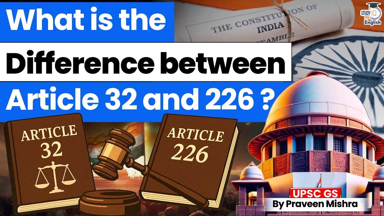 Difference Between Articles 32 and 226 | Praveen Mishra | StudyIQ IAS English