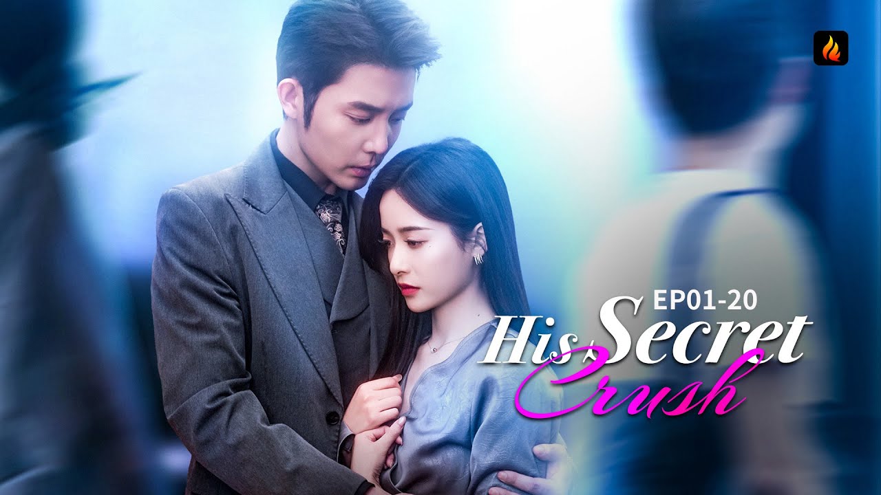💍 His Secret Crush EP01-20 | Boss&rsquo;s Secret Crush for 10 Years 😳