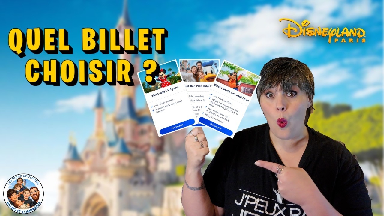 Quel billet choisir &agrave; Disneyland Paris ? Le guide simple pour ne pas se tromper.