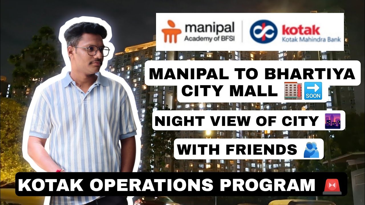 MANIPAL TO BHARTIYA CITY MALL 🏬| KOTAK OPS BATCH 🚨| AFTER CLASS EXPLORE BANGALORE 🛺🚧|