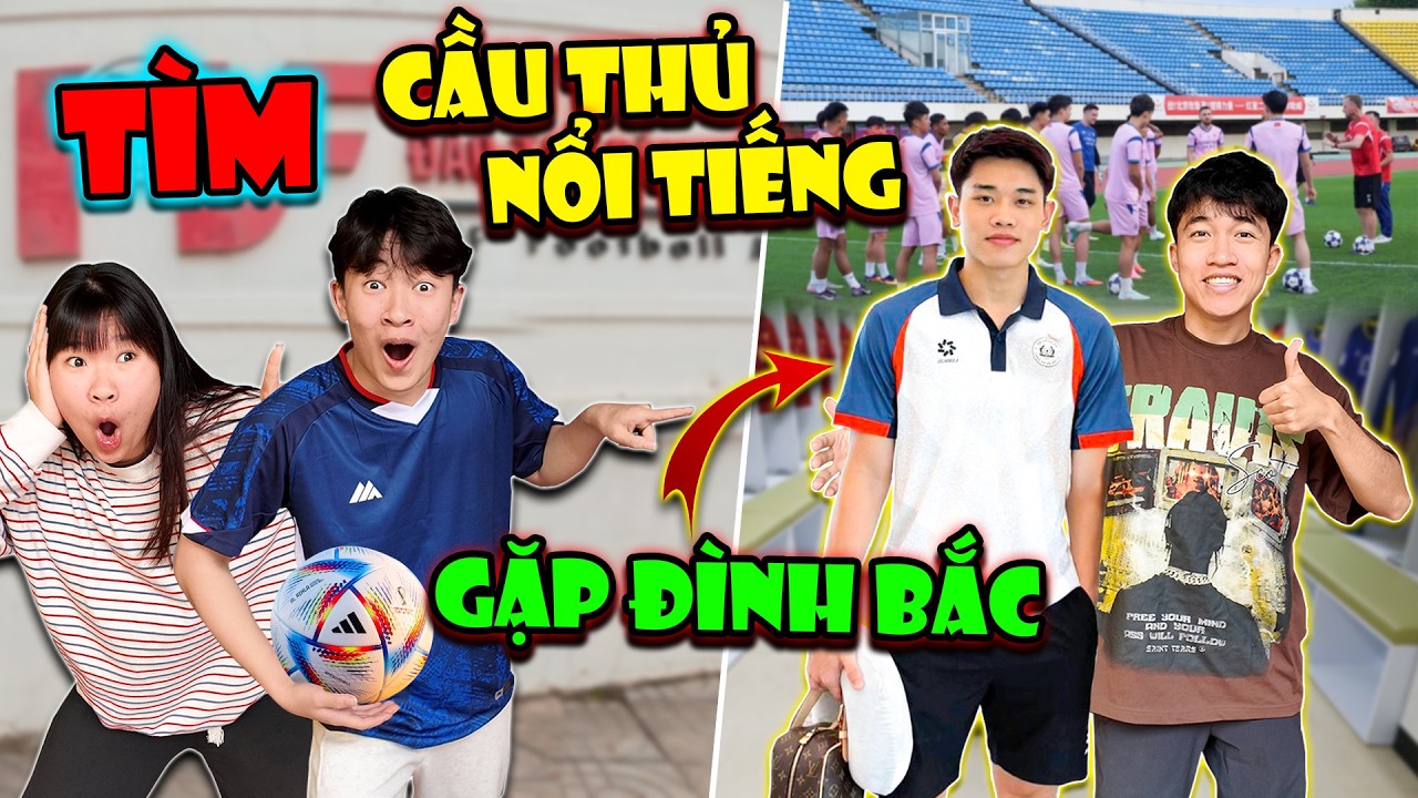 Dẫn Trẻ Trâu Đi Tìm Cầu Thủ Nổi Tiếng - Anh Tóc Xoăn Gặp Đình Bắc Và Cái Kết !!