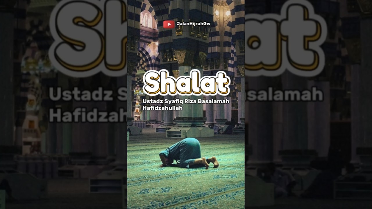 Shalat #shalat #hijrah #sunnah #nasehat #kajiansingkat #masalah #solusi #ustadzsyafiqrizabasalamah