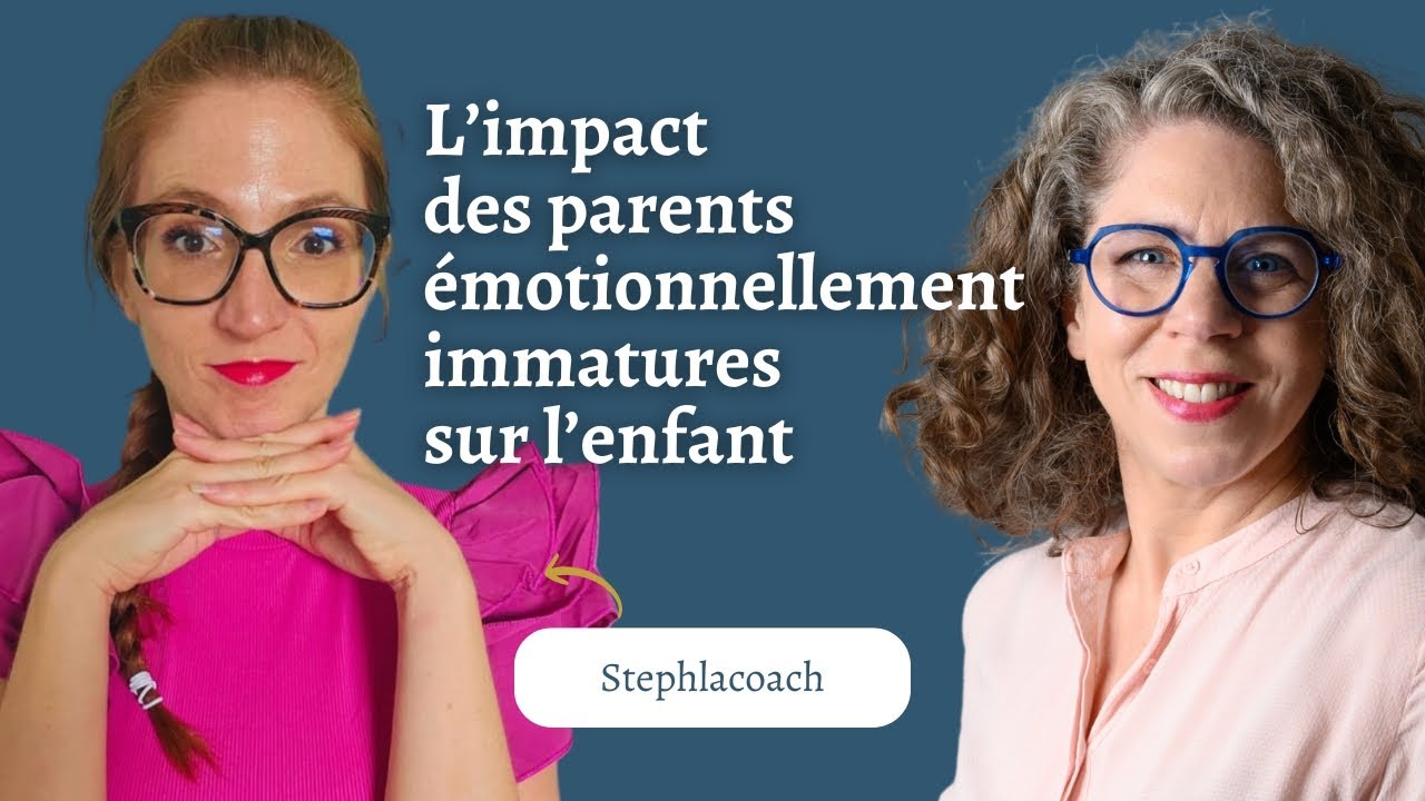 Podcast 13 : L&rsquo;impact des parents &eacute;motionnellement immatures sur l&rsquo;enfant avec Stephlacoach
