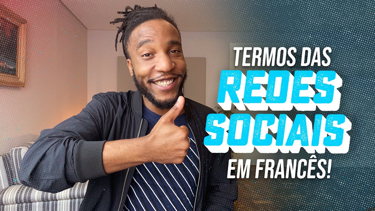 Termos das redes sociais em franc&ecirc;s!