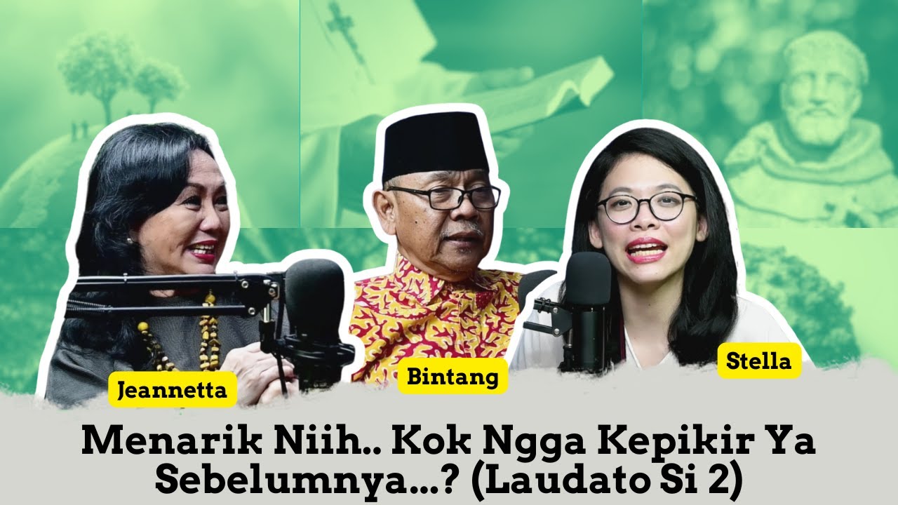 MENARIK NIIH... KOK NGGA KEPIKIR YAA SEBELUMNYA...? (LAUDATO SI 2)