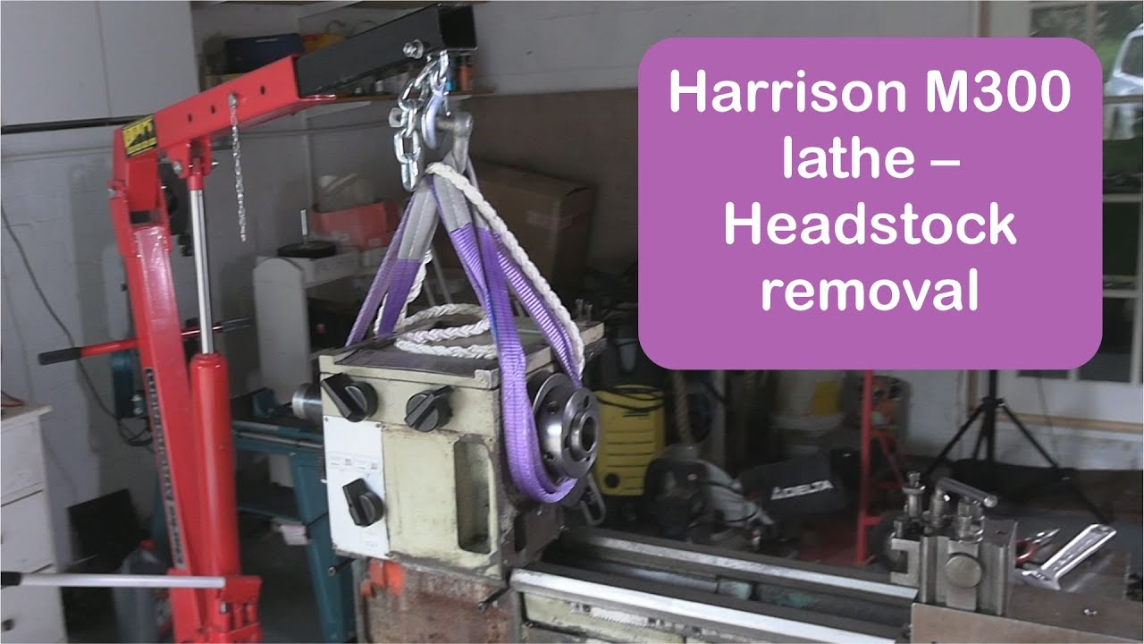 Harrison M300 lathe headstock removal
