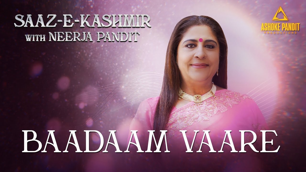 Baadaam Vaare | Saaz - E - Kashmir with Neerja Pandit | Ghulam Nabi Dolwal | Kashmiri Song #Navreh