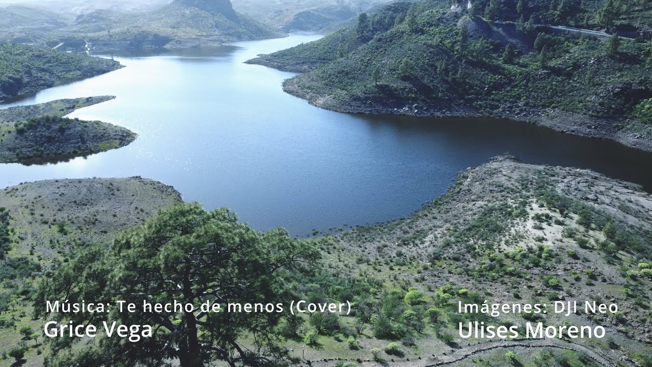 Te echo de menos. (Cover) Grice Vega. Barrancos y presas de Gran Canaria.