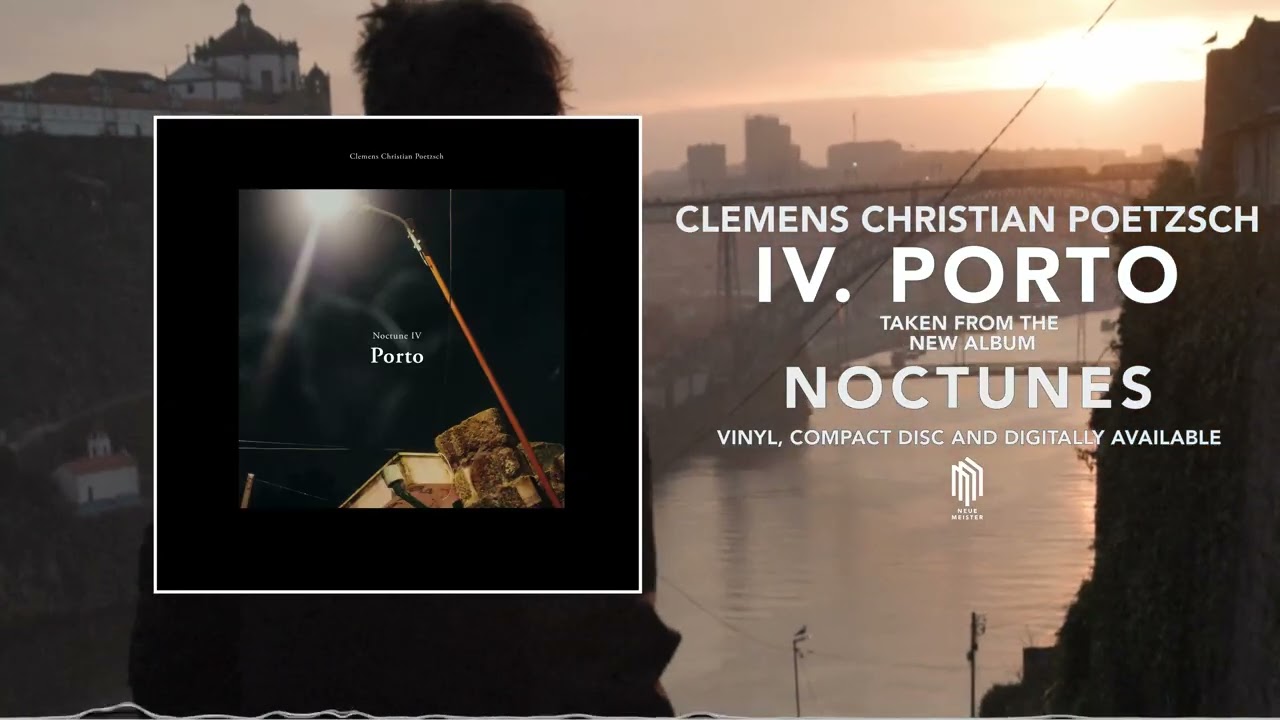 Clemens Christian Poetzsch  - Noctune IV: Porto (Official Audio)
