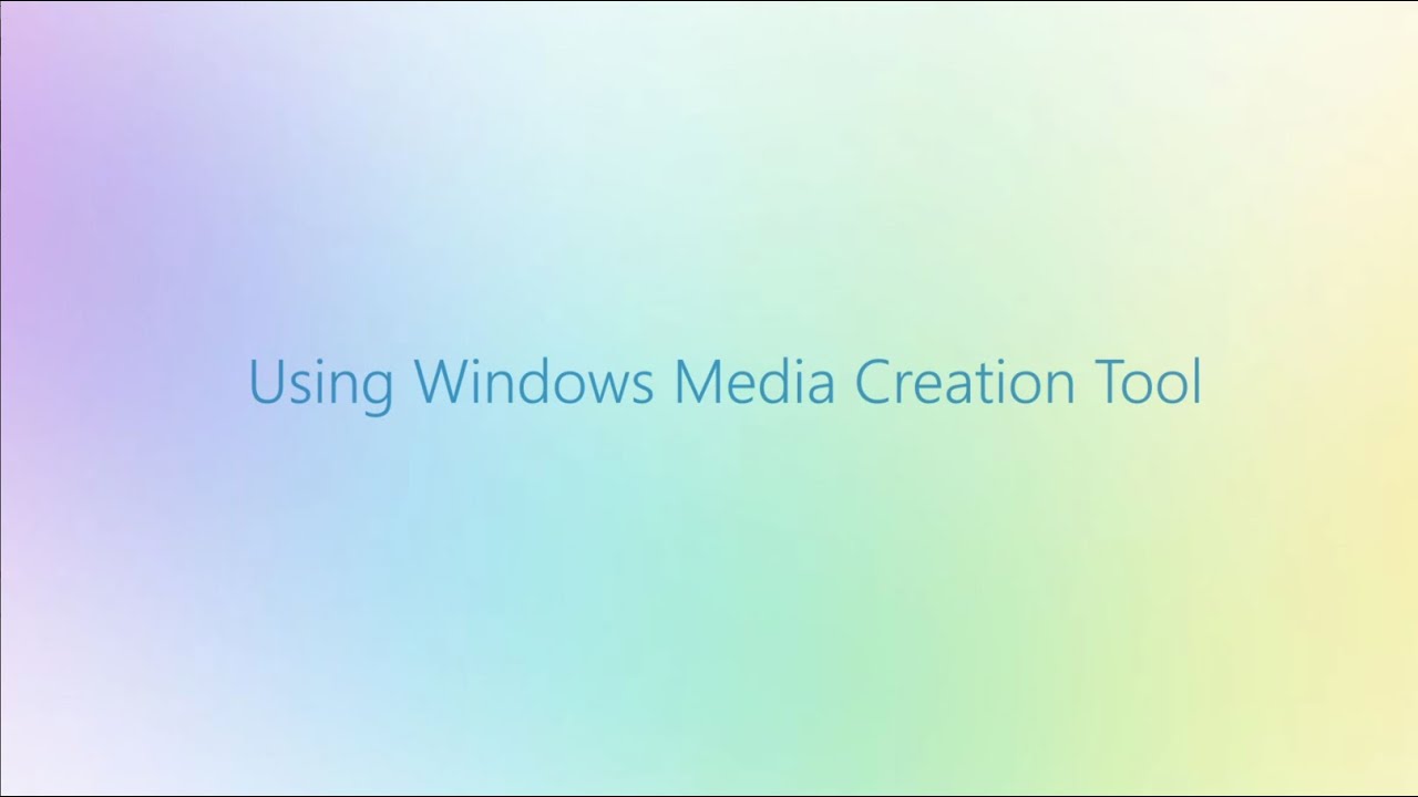 Windows Media Creation Tool Walkthrough