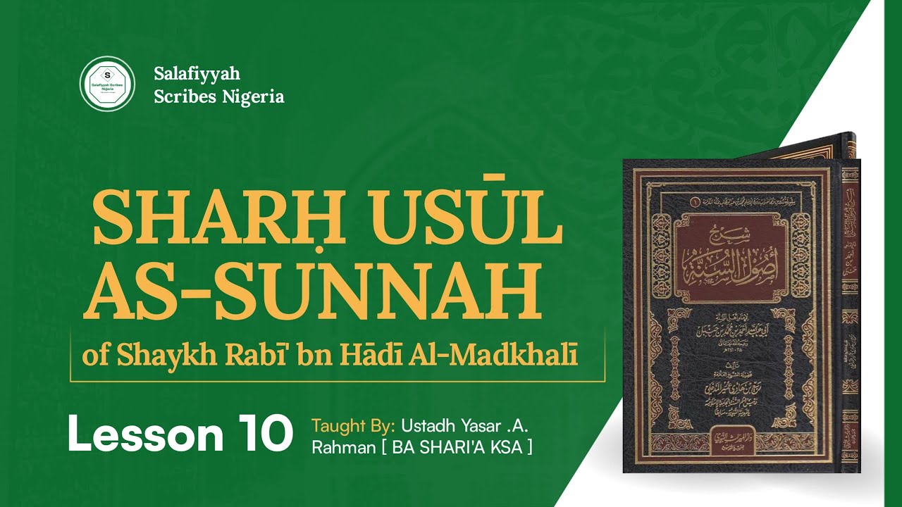 Sharh Usūl Sunnah Imam Ahmad of Shaykh Rabee’ Al-Madkhalī by Ustaadh Yasar A. Rahman - Lesson 10
