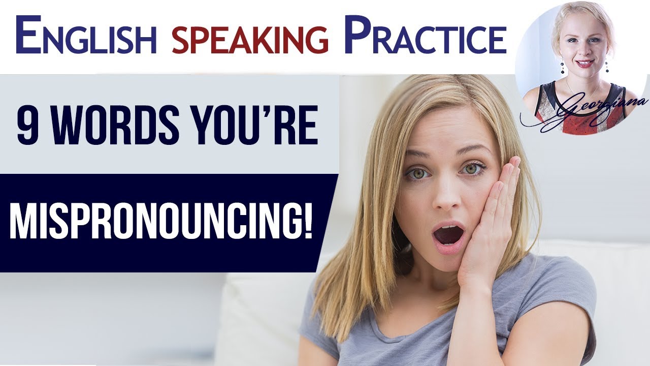 #046 English Pronunciation Lesson - 9 Words you're Mispronouncing
