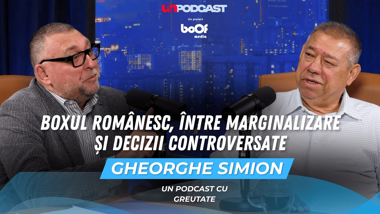 GHEORGHE SIMION - BOXUL ROMÂNESC, ÎNTRE MARGINALIZARE ȘI DECIZII CONTROVERSATE | Ep  #12