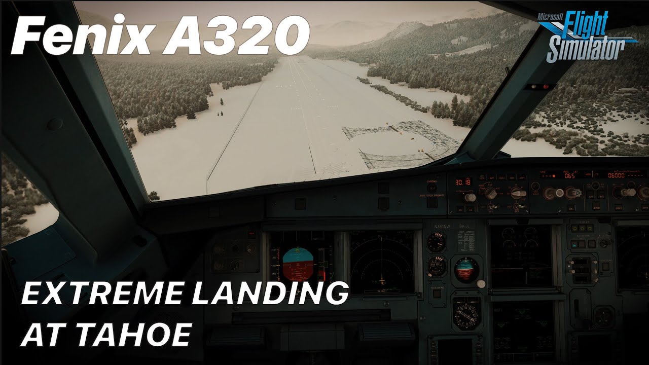 MSFS 2020 / Fenix A320 / Extreme landing at Tahoe / KTVL / RTX 3090