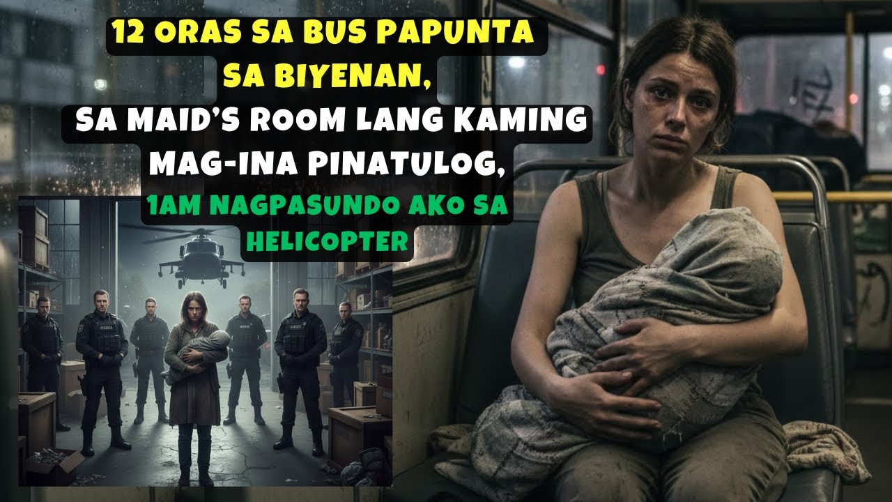 12 ORAS SA BUS PAPUNTA SA BIYENAN,SA MAID'S ROOM LANG KAMING MAG-INA PINATULOG,1AM NAGPASUNDO AKO 