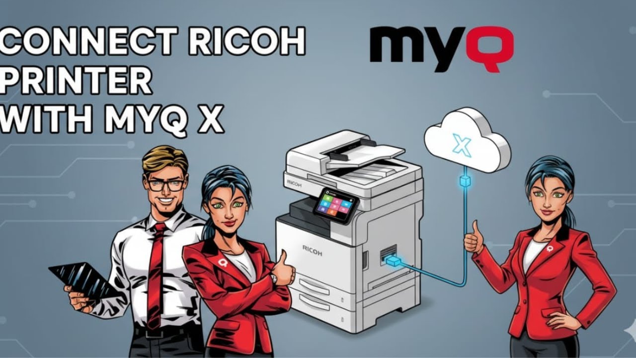 How to Connect Ricoh Printer with MyQ X: Full Setup Guide
