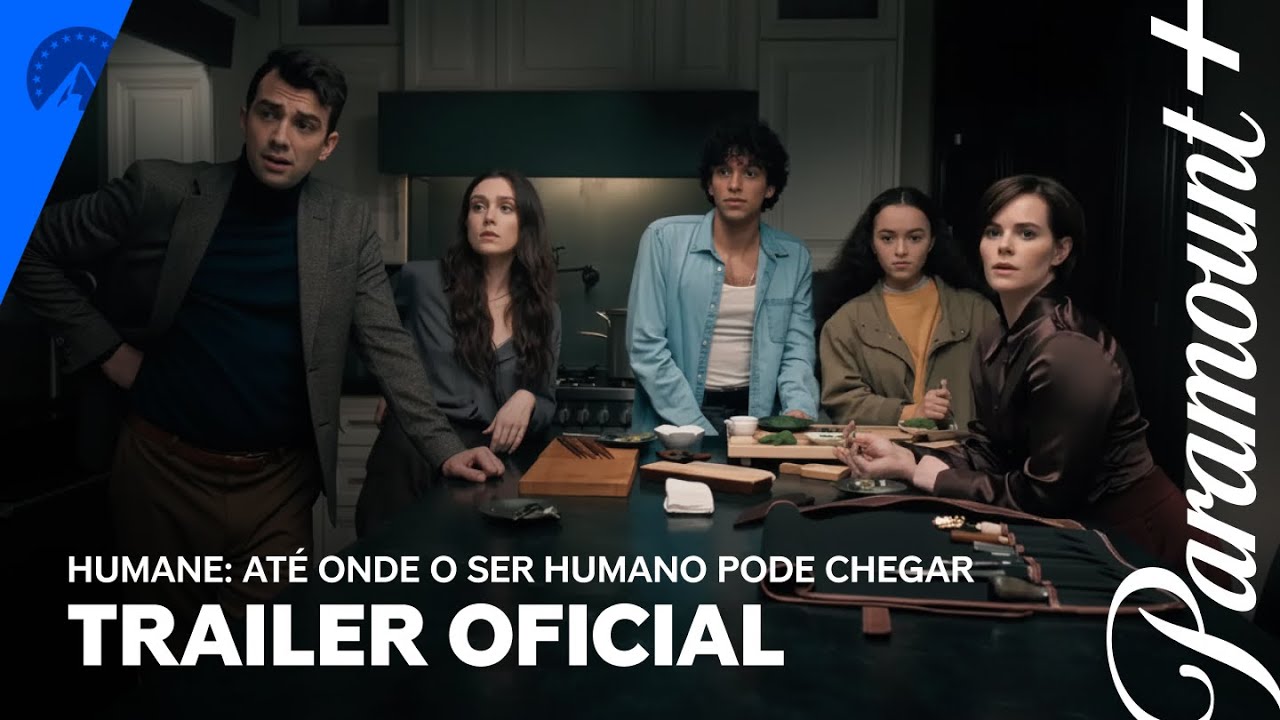 Humane: At&eacute; onde o ser humano pode chegar | Trailer Oficial | Paramount Plus Brasil