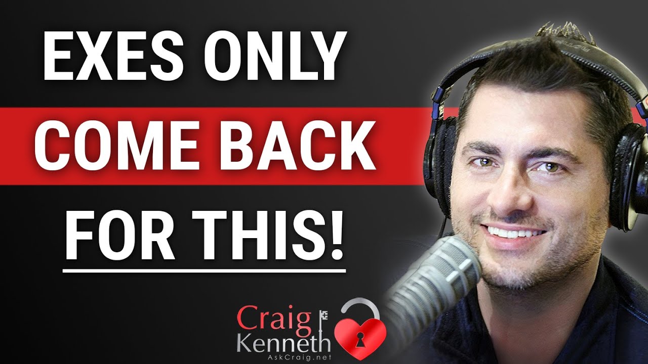 Exes ONLY Come Back For THIS Reason After A Breakup