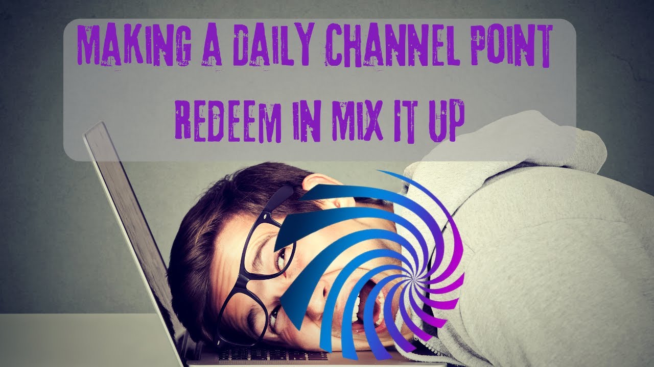Making a Daily Channel Point Redeem in Mix It Up!