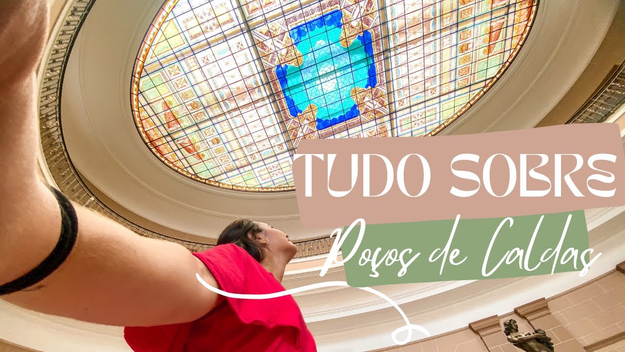 O QUE FAZER EM POÇOS DE CALDAS MINAS GERAIS + MERCADÃO MUNICIPAL + THERMAS ANTÔNICO CARLOS