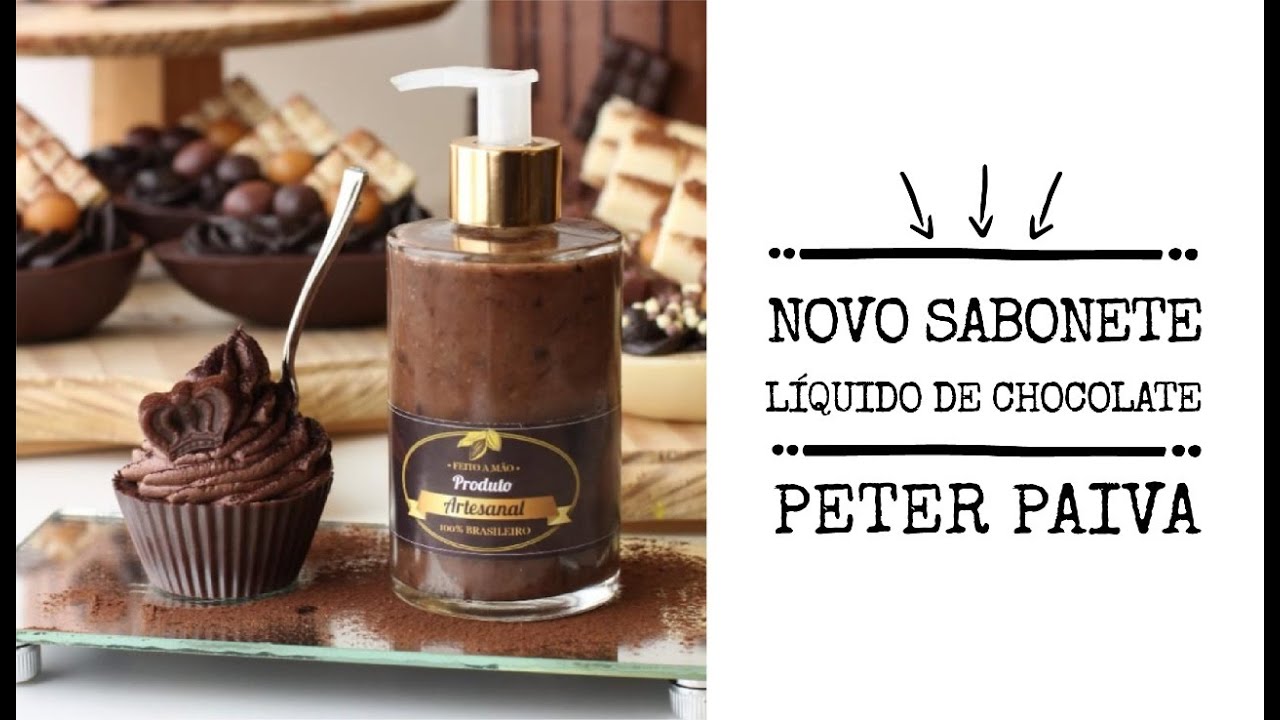 Novo sabonete liquido de chocolate - Peter Paiva