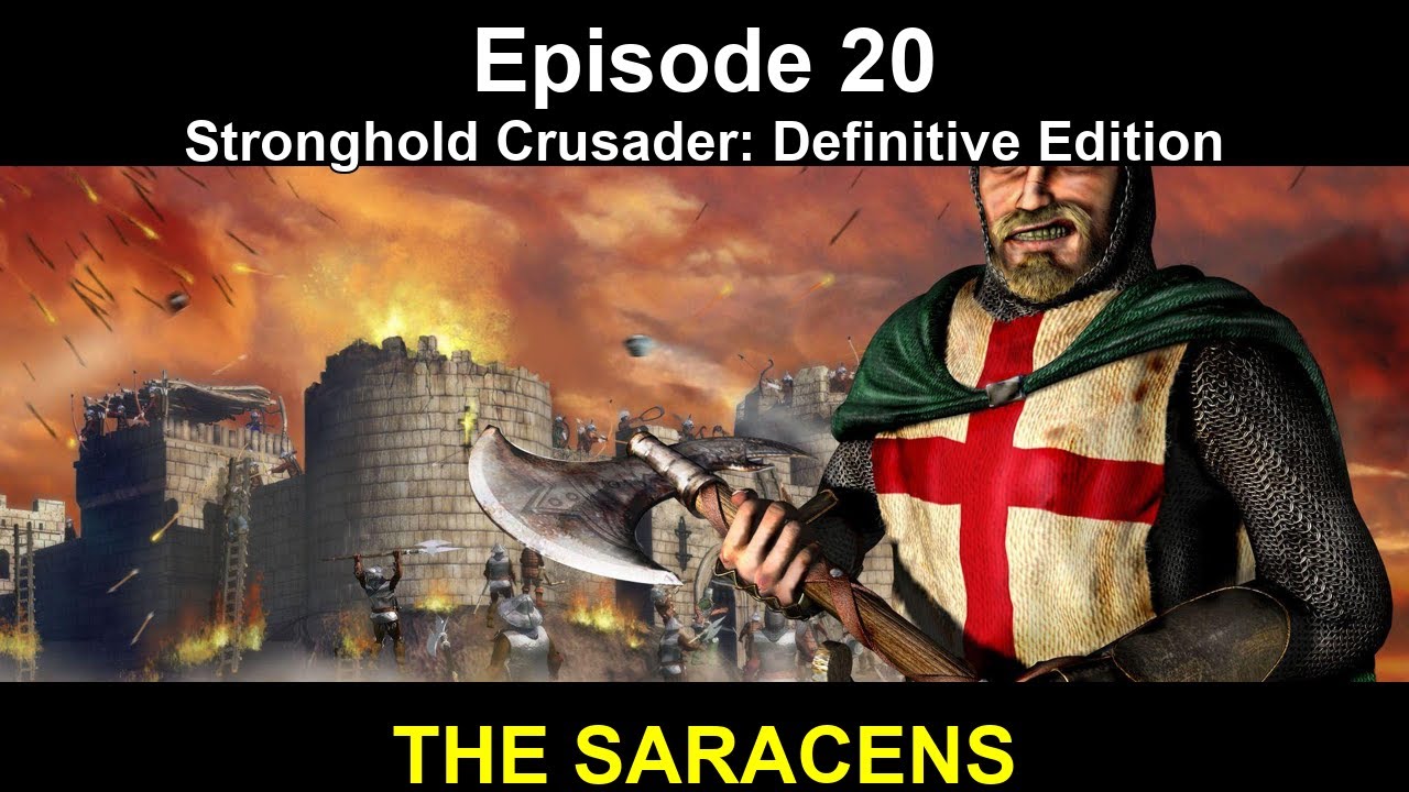 Stronghold Crusader: Definitive Edition – Episode 20