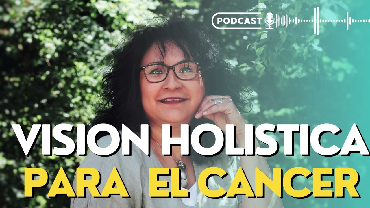🎗️Vision Holistica sobre el Cancer