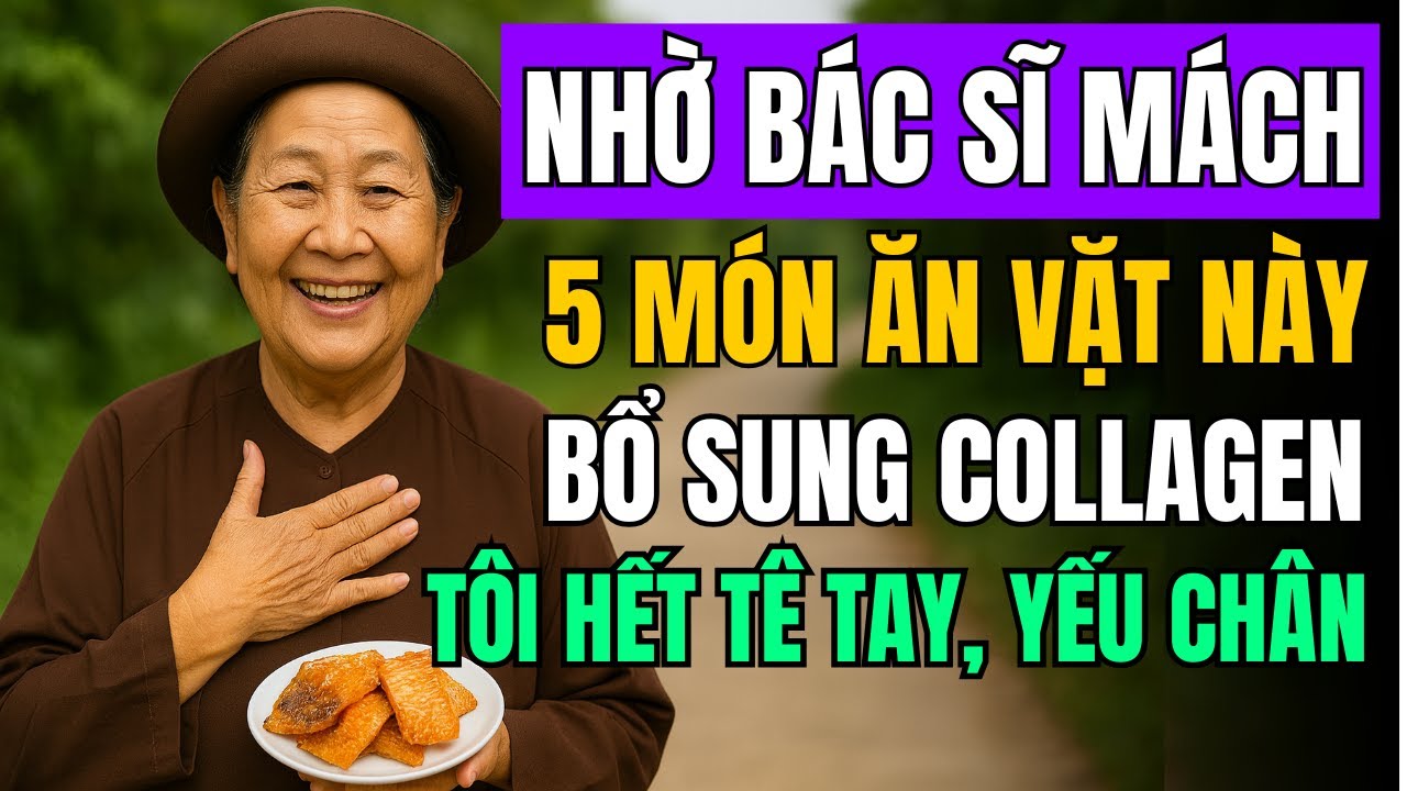 Tạm Biệt Tay Tê Chân Yếu – 8 Món Ăn Vặt Giàu Collagen Giúp Xương Khớp Khỏe Mạnh