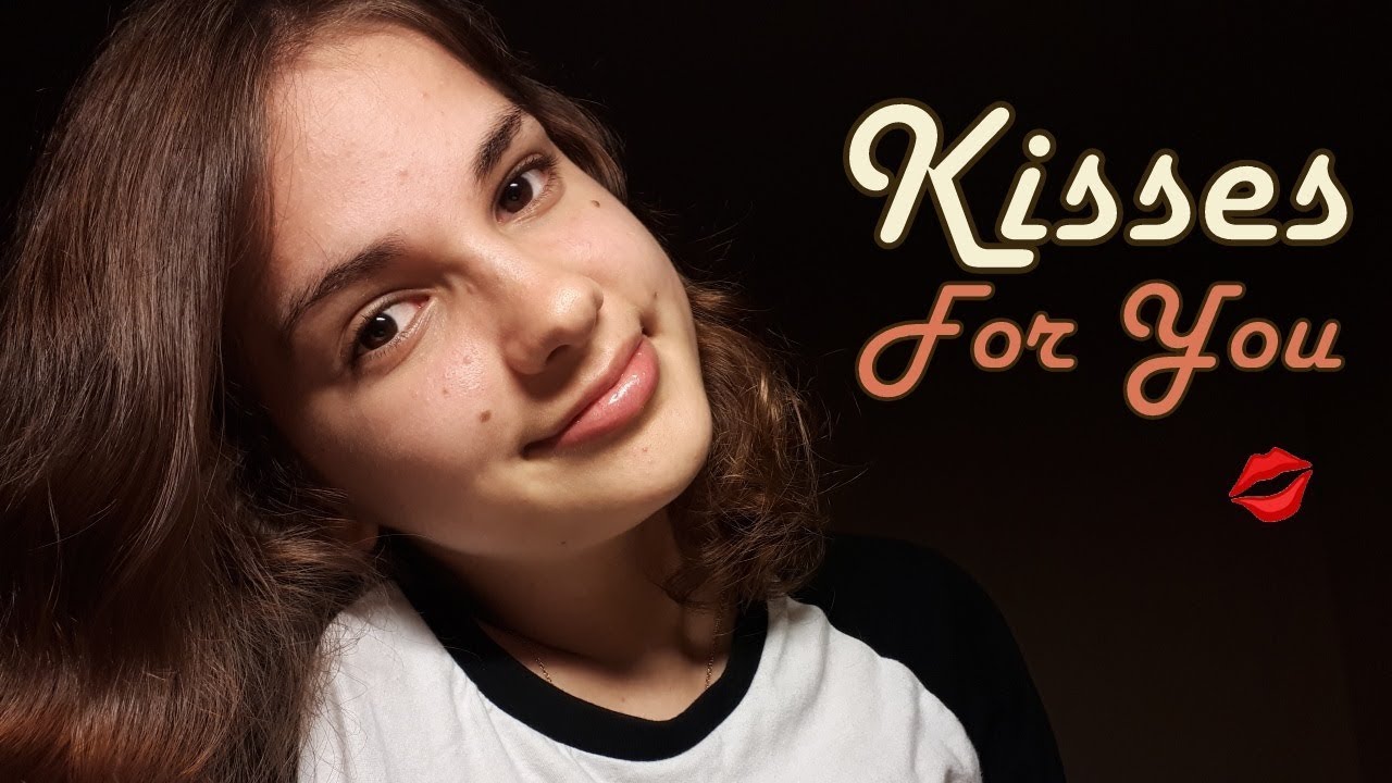 [ASMR] Muah &hearts; Kisses for you !