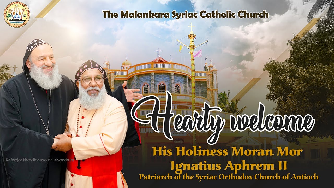 Welcoming His Holiness Moran Mor Ignatius Aphrem II: A Celebration of Unity