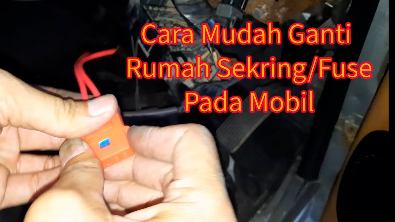 Ganti Rumah Sekring/Fuse Mobil Yang Terbakar