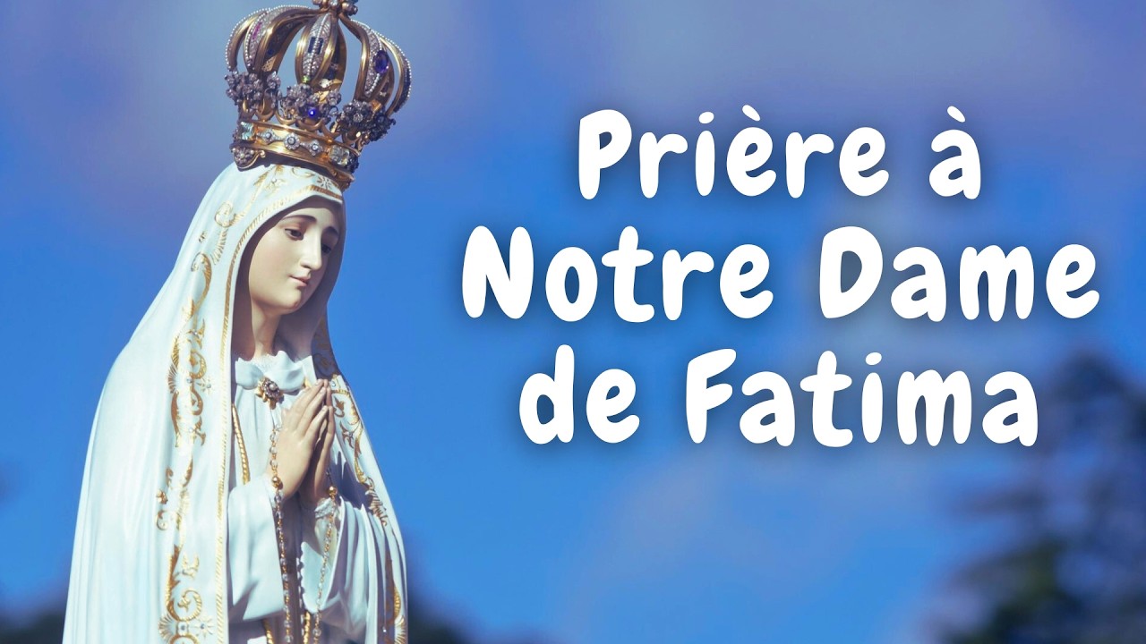 🌹PRIÈRE MIRACULEUSE à NOTRE DAME de FATIMA pour Demander une Grâce Spéciale 🌹