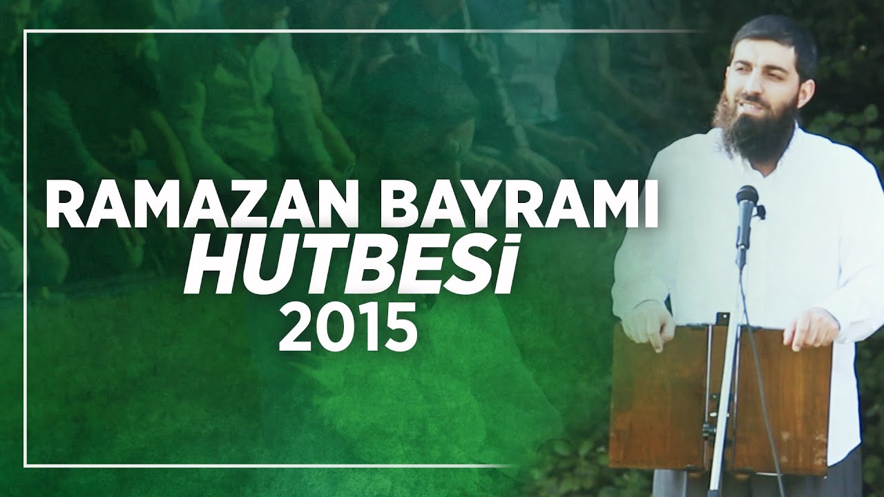 Ramazan Bayramı Hutbesi 2015 | Halis Bayancuk Hoca
