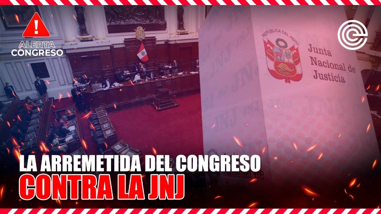 LA ARREMETIDA DEL CONGRESO CONTRA LA JNJ | #AlertaCongreso
