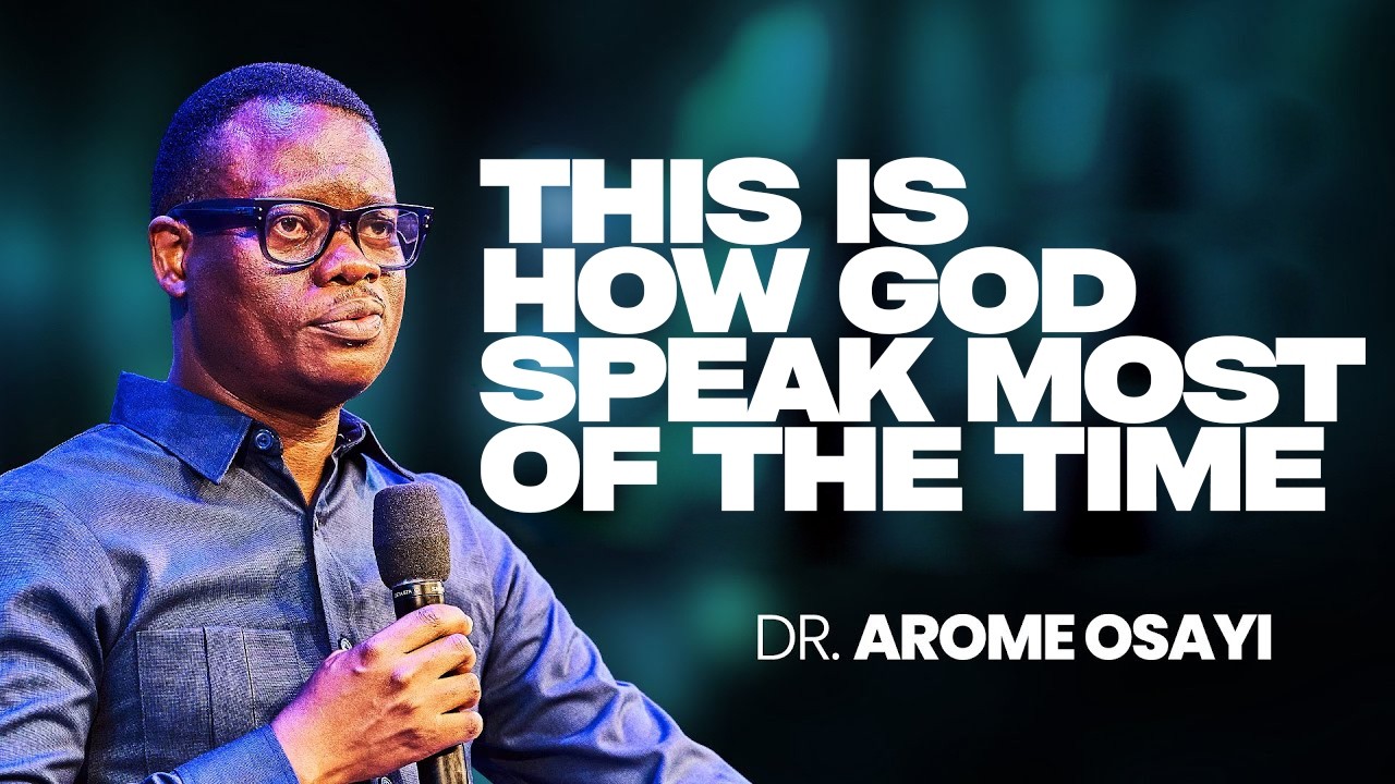THIS IS HOW GOD SPEAK MOST OF THE TIME (MOST BELIEVERS MISS IT) |APOSTLE AROME OSAYI