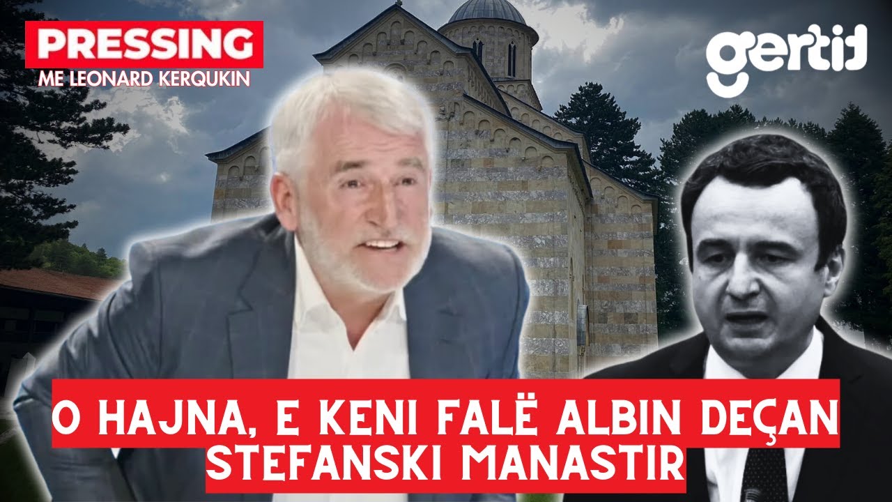 Del nga kontrolli Thaçi - O hajna, e keni falë Albin Deçan Stefanski Manastir | Pressing