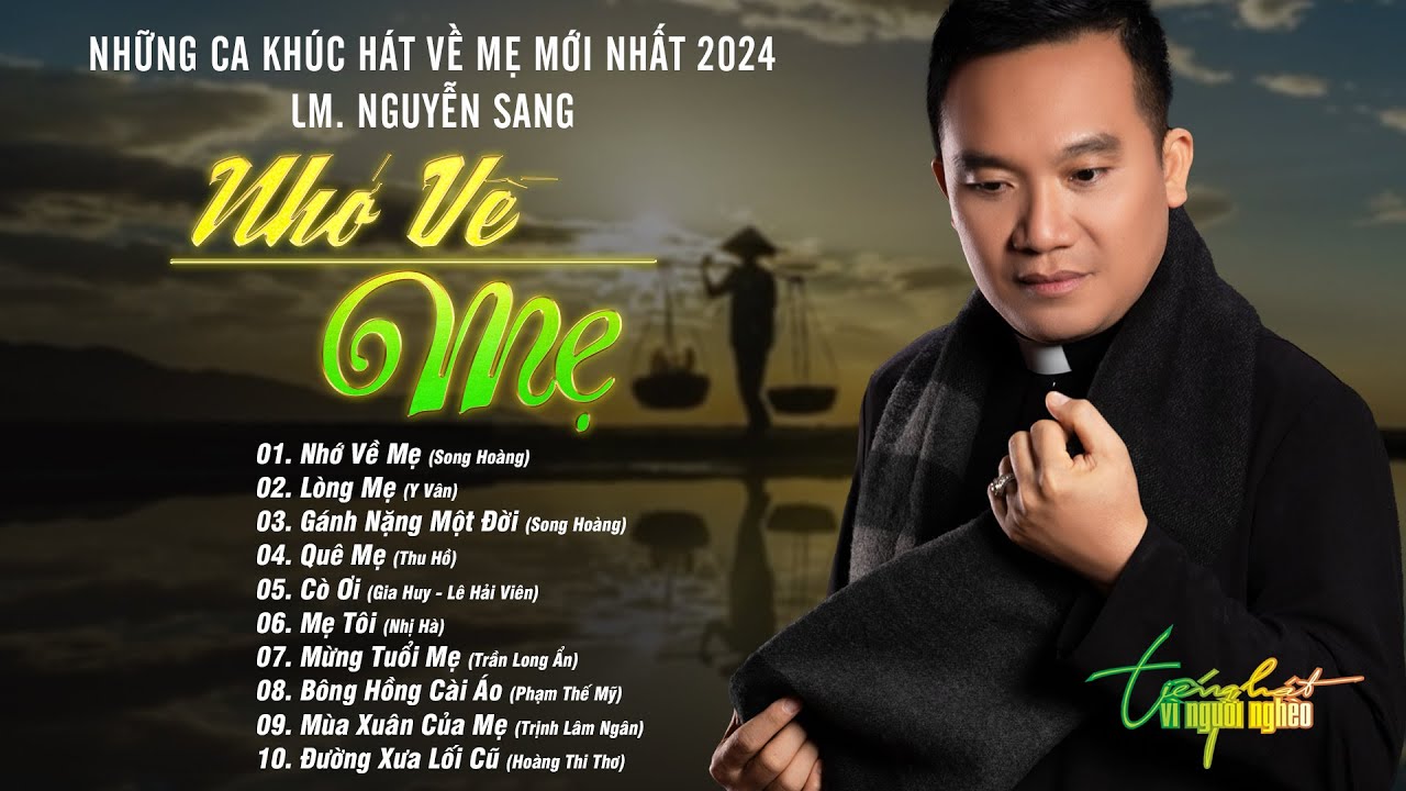NHỮNG CA KHÚC HÁT VỀ MẸ MỚI NHẤT 2024 | NHỚ VỀ MẸ | LM NGUYỄN SANG