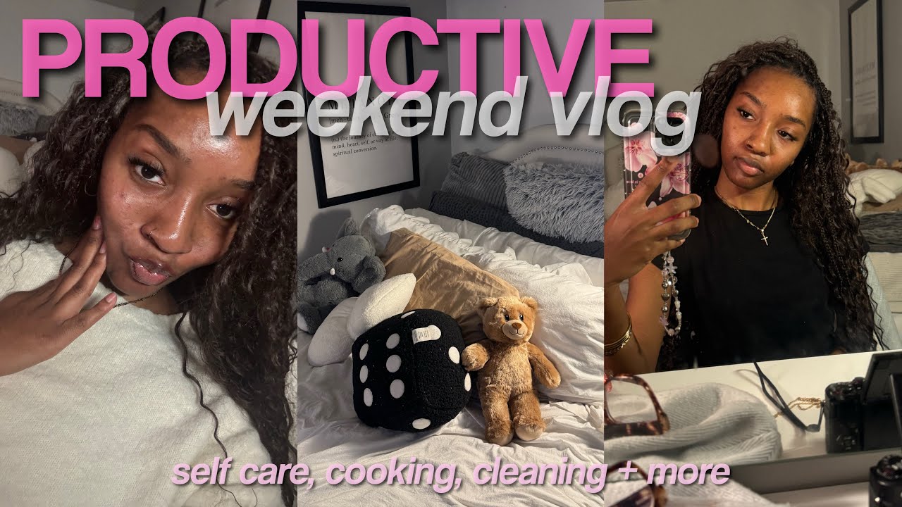 PRODUCTIVE WEEKEND VLOG | self care, cleaning + more