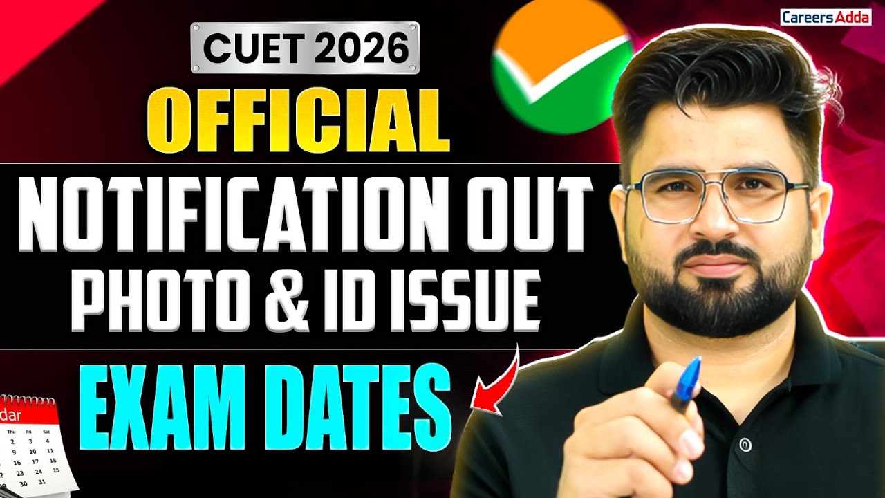CUET 2026 🚨 Official Notification Out | Photo and ID Issue 😱 Exam Dates ✅📑