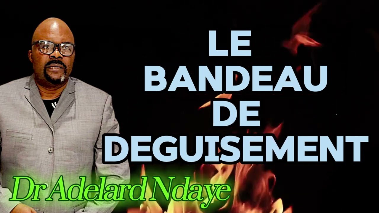 LE BANDEAU DE DEGUISEMENT Dr Adelard Ndaye