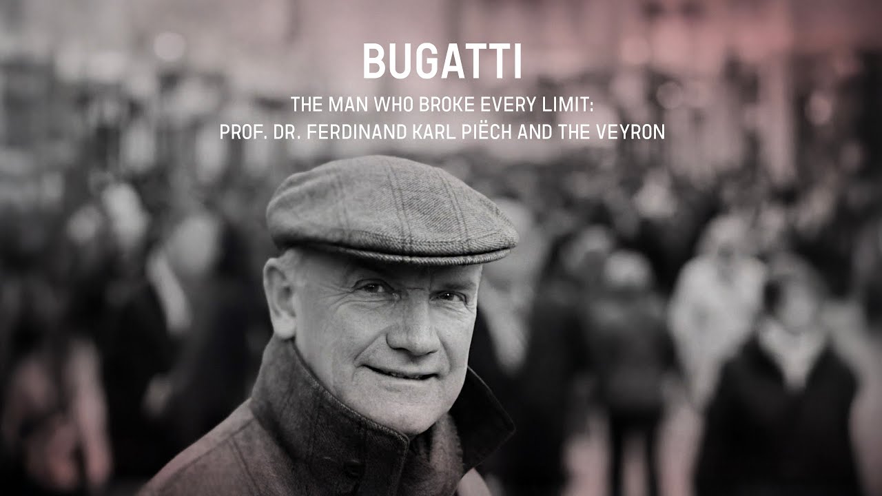 The Man Who Broke Every Limit: Prof. Dr. Ferdinand Karl Pi&euml;ch and the VEYRON