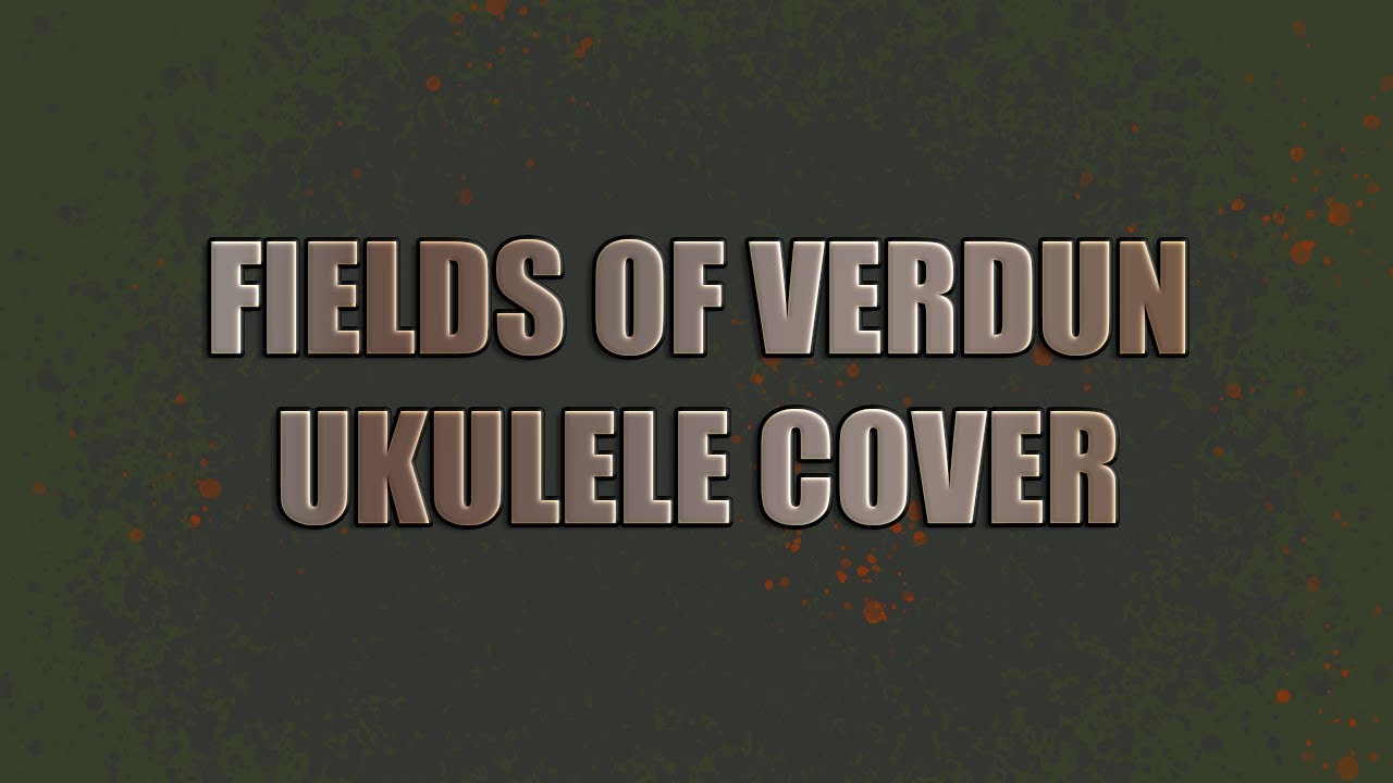 Fields Of Verdun (Sabaton) Ukulele Cover