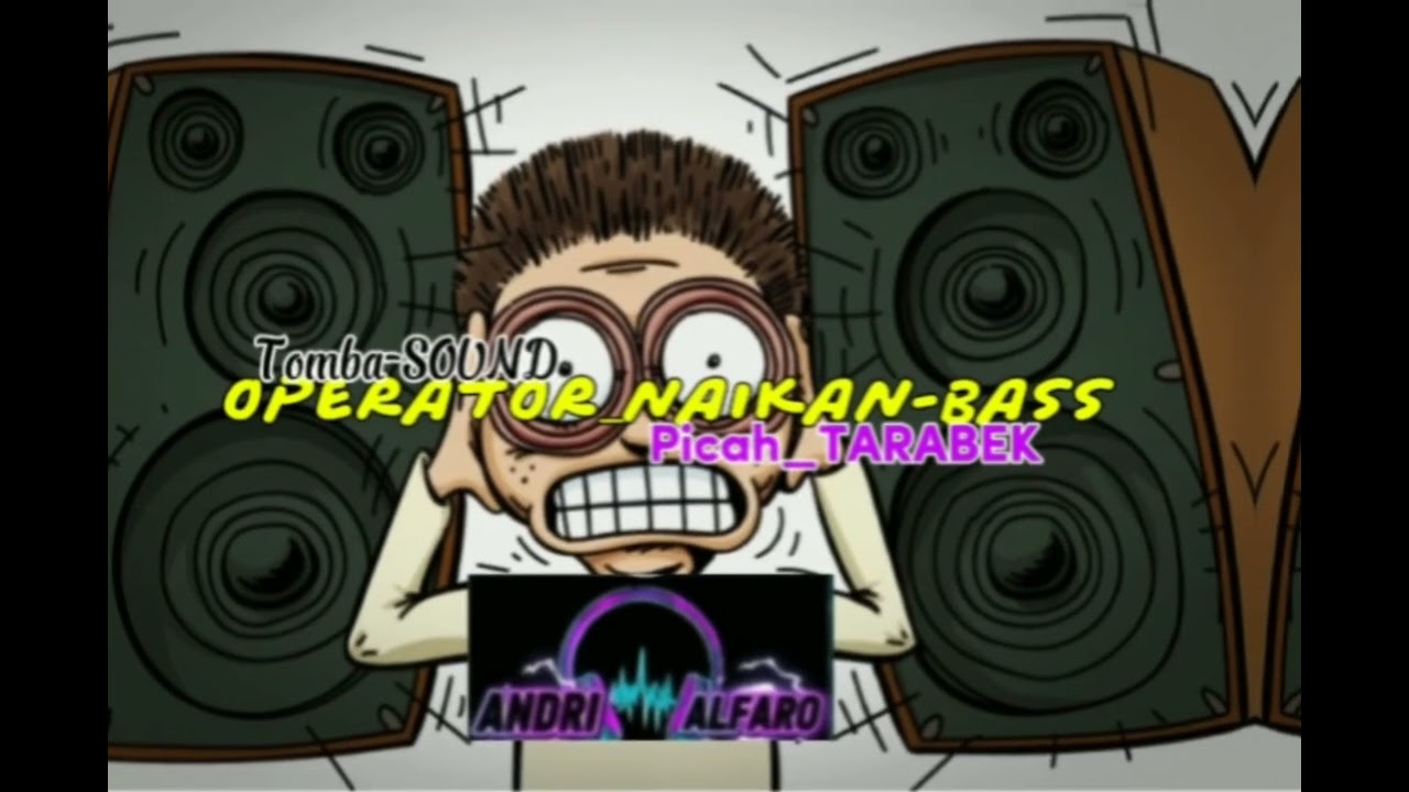 DJ_VIRAL-TOMBA_SOUND-OPERATOR_NAIKAN-BASS(ANDRI-ALFARO) Remixnew2k26