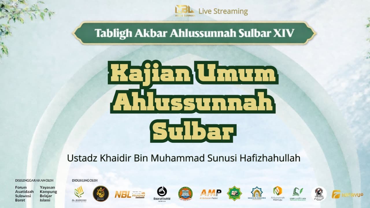 Sesi 3 Tabligh Akbar Ahlussunnah Sulbar XIV: “RAMADHAN GERBANG MERAIH AMPUNAN