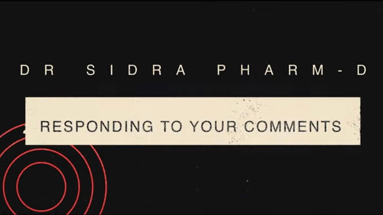 Dr Sidra Pharm-D | Responding to your Comments | Comment Now !!!